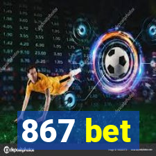 867 bet